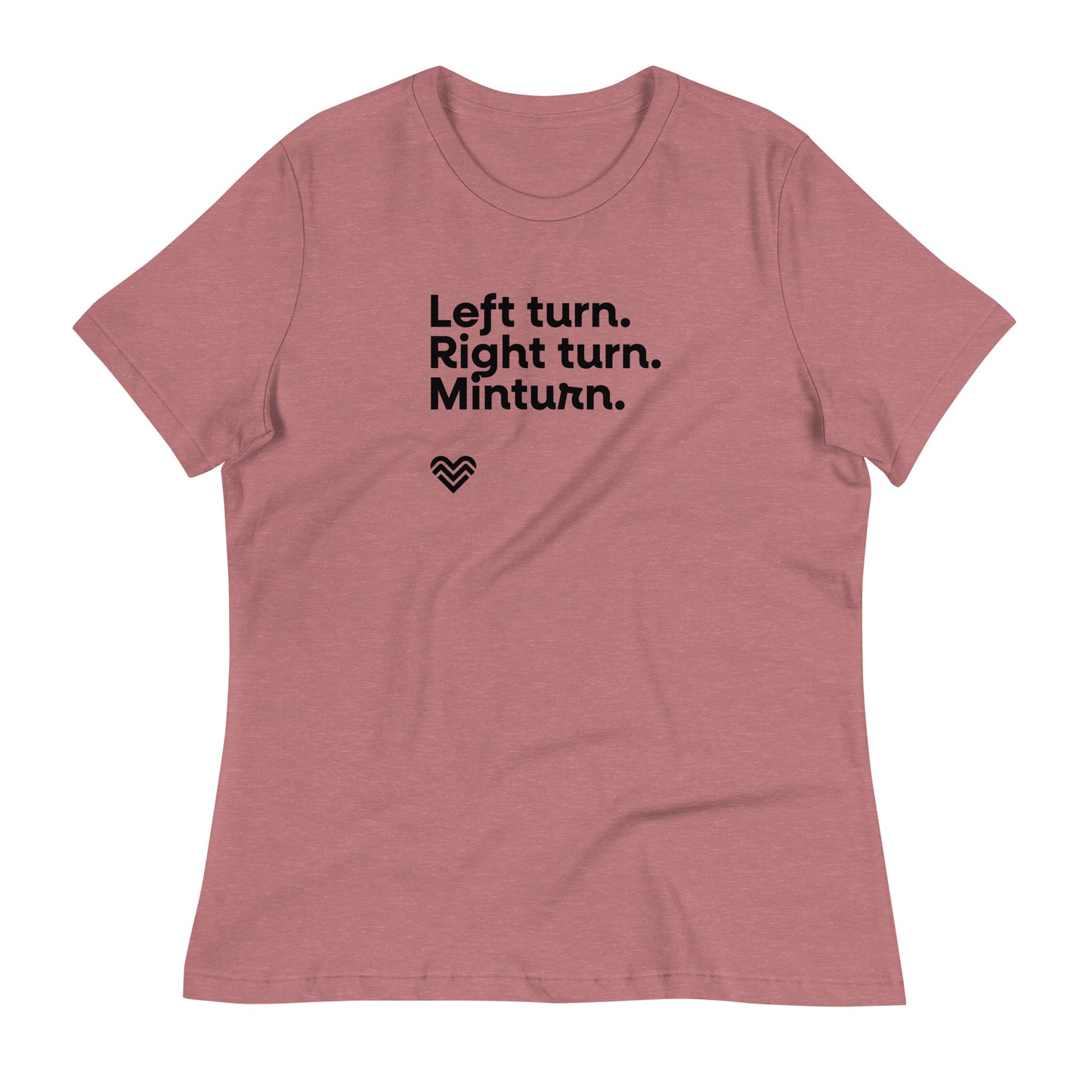 Left Turn Right Turn Minturn women's tshirt